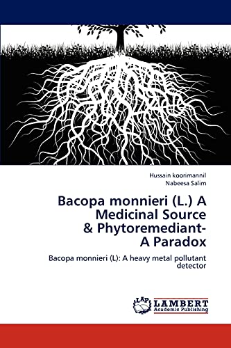 Stock image for Bacopa monnieri (L.) A Medicinal Source & Phytoremediant- A Paradox: Bacopa monnieri (L): A heavy metal pollutant detector for sale by Lucky's Textbooks