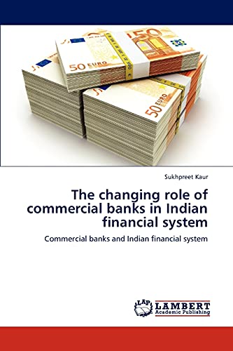 Imagen de archivo de The changing role of commercial banks in Indian financial system: Commercial banks and Indian financial system a la venta por Lucky's Textbooks