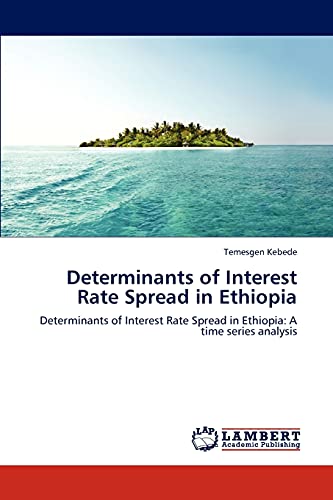 Imagen de archivo de Determinants of Interest Rate Spread in Ethiopia a la venta por Ria Christie Collections