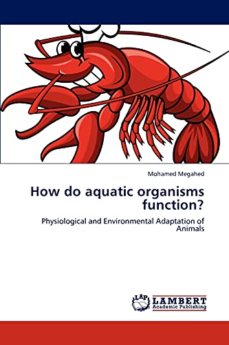 Stock image for How do aquatic organisms function?: Physiological and Environmental Adaptation of Animals for sale by Lucky's Textbooks