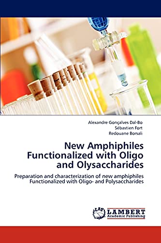 Stock image for New Amphiphiles Functionalized with Oligo and Olysaccharides for sale by Ria Christie Collections