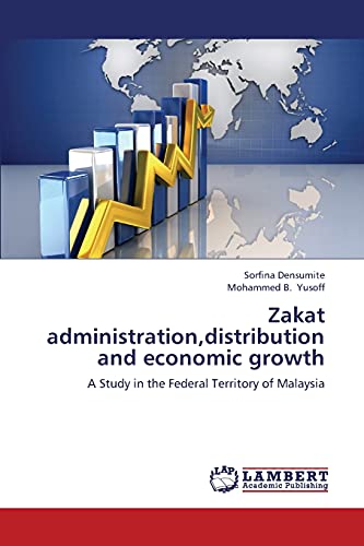 Stock image for Zakat Administration, Distribution and Economic Growth for sale by Chiron Media