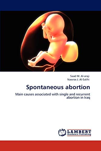 Imagen de archivo de Spontaneous abortion: Main causes associated with single and recurrent abortion in Iraq a la venta por PlumCircle