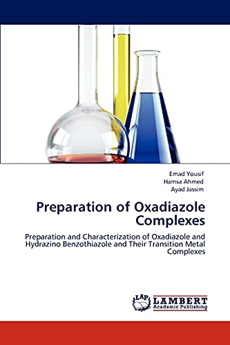 9783848427857: Preparation of Oxadiazole Complexes: Preparation and Characterization of Oxadiazole and Hydrazino Benzothiazole and Their Transition Metal Complexes
