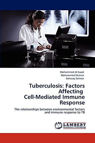 Stock image for Tuberculosis: Factors Affecting Cell-Mediated Immune Response: The relationships between environmental factors and immune response to TB for sale by Lucky's Textbooks