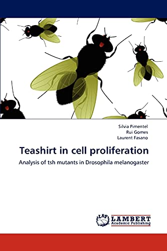 9783848428502: Teashirt in cell proliferation: Analysis of tsh mutants in Drosophila melanogaster