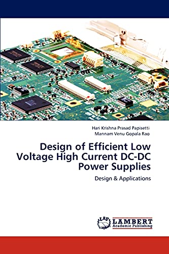 Stock image for Design of Efficient Low Voltage High Current DC-DC Power Supplies: Design & Applications for sale by Lucky's Textbooks