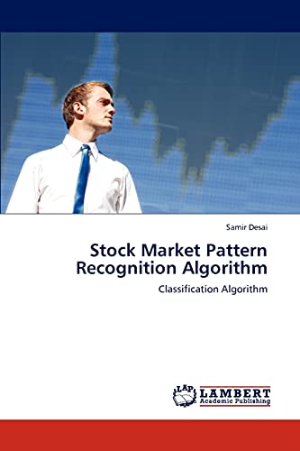 Stock Market Pattern Recognition Algorithm: Classification Algorithm (9783848431625) by Desai, Samir