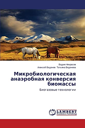 Stock image for Mikrobiologicheskaya anaerobnaya konversiya biomassy: Biogazovye tekhnologii (Russian Edition) for sale by Lucky's Textbooks