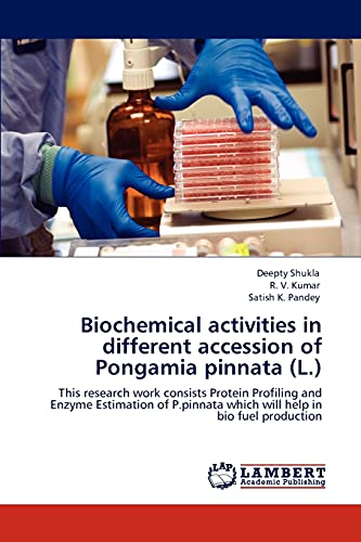 Stock image for Biochemical activities in different accession of Pongamia pinnata (L.): This research work consists Protein Profiling and Enzyme Estimation of P.pinnata which will help in bio fuel production for sale by Lucky's Textbooks