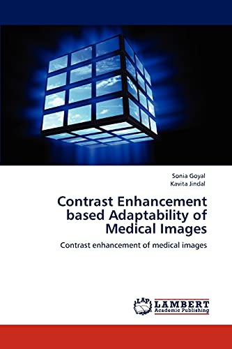 9783848433346: Contrast Enhancement based Adaptability of Medical Images: Contrast enhancement of medical images
