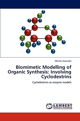 9783848433568: Biomimetic Modelling of Organic Synthesis: Involving Cyclodextrins: Cyclodextrins as enzyme models