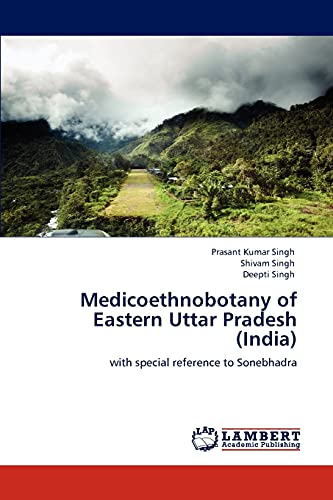 Stock image for Medicoethnobotany of Eastern Uttar Pradesh (India): with special reference to Sonebhadra for sale by Lucky's Textbooks