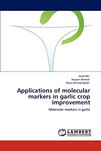 9783848434657: Applications of molecular markers in garlic crop improvement: Molecular markers in garlic