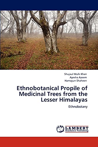 Stock image for Ethnobotanical Propile of Medicinal Trees from the Lesser Himalayas: Ethnobotany for sale by Lucky's Textbooks