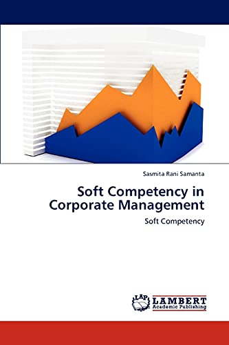 Imagen de archivo de Soft Competency in Corporate Management: Soft Competency a la venta por Lucky's Textbooks