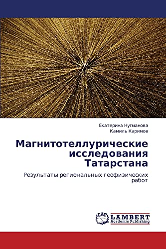 Stock image for Magnitotelluricheskie issledovaniya Tatarstana: Rezul'taty regional'nykh geofizicheskikh rabot (Russian Edition) for sale by Lucky's Textbooks