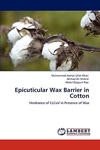 Stock image for Epicuticular Wax Barrier in Cotton: Hindrance of CLCuV in Presence of Wax for sale by Lucky's Textbooks