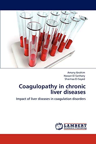 Stock image for Coagulopathy in chronic liver diseases: Impact of liver diseases in coagulation disorders for sale by Lucky's Textbooks