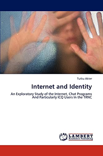 Imagen de archivo de Internet and Identity: An Exploratory Study of the Internet, Chat Programs And Particularly ICQ Users In the TRNC a la venta por Lucky's Textbooks