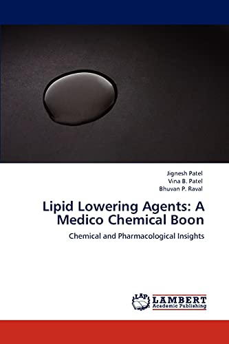 Beispielbild fr Lipid Lowering Agents: A Medico Chemical Boon: Chemical and Pharmacological Insights zum Verkauf von Lucky's Textbooks