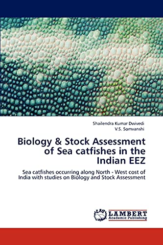 Imagen de archivo de Biology & Stock Assessment of Sea catfishes in the Indian EEZ: Sea catfishes occurring along North - West cost of India with studies on Biology and Stock Assessment a la venta por Lucky's Textbooks