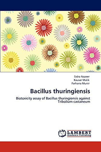 9783848439911: Bacillus thuringiensis: Biotoxicity assay of Bacillus thuringiensis against Tribolium castaneum