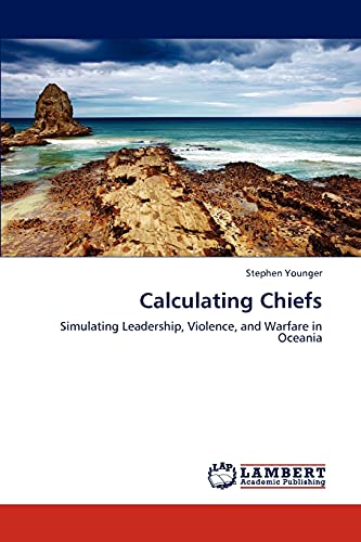 9783848440351: Calculating Chiefs: Simulating Leadership, Violence, and Warfare in Oceania