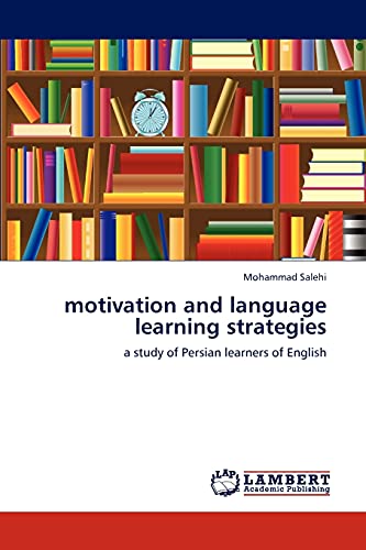 Stock image for motivation and language learning strategies: a study of Persian learners of English for sale by Lucky's Textbooks