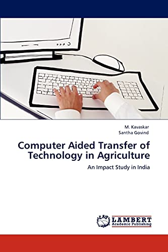 Imagen de archivo de Computer Aided Transfer of Technology in Agriculture: An Impact Study in India a la venta por Lucky's Textbooks