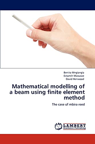 Stock image for Mathematical modelling of a beam using finite element method: The case of mbira reed for sale by Lucky's Textbooks