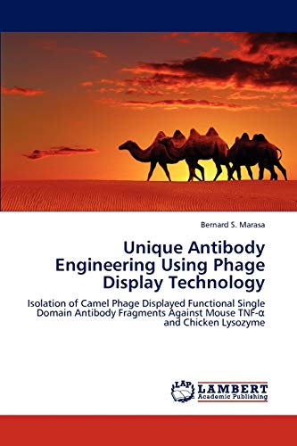 Stock image for Unique Antibody Engineering Using Phage Display Technology: Isolation of Camel Phage Displayed Functional Single Domain Antibody Fragments Against Mouse TNF-? and Chicken Lysozyme for sale by Lucky's Textbooks