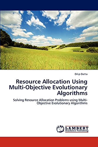 Stock image for Resource Allocation Using Multi-Objective Evolutionary Algorithms: Solving Resource Allocation Problems using Multi-Objective Evolutionary Algorithms for sale by Lucky's Textbooks