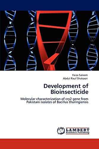 9783848442317: Development of Bioinsecticide: Molecular characterization of cry2 gene from Pakistani isolates of Bacillus thuringiensis