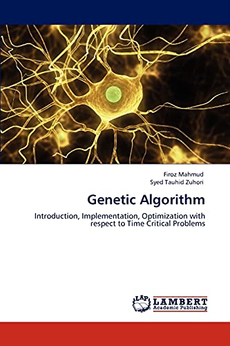 9783848444489: Genetic Algorithm: Introduction, Implementation, Optimization with respect to Time Critical Problems