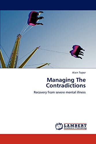 9783848445455: Managing The Contradictions: Recovery from severe mental illness