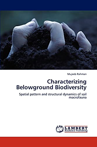 Imagen de archivo de Characterizing Belowground Biodiversity: Spatial pattern and structural dynamics of soil macrofauna a la venta por Lucky's Textbooks