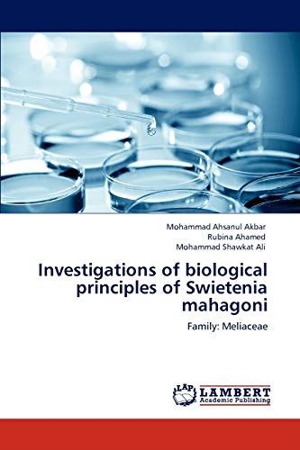 9783848447664: Investigations of biological principles of Swietenia mahagoni: Family: Meliaceae