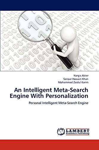 Stock image for An Intelligent Meta-Search Engine With Personalization: Personal Intelligent Meta-Search Engine for sale by Lucky's Textbooks