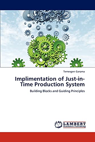 Stock image for Implimentation of Just-in-Time Production System: Building Blocks and Guiding Principles for sale by Lucky's Textbooks
