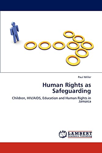 Stock image for Human Rights as Safeguarding Children, HIVAIDS, Education and Human Rights in Jamaica for sale by PBShop.store US