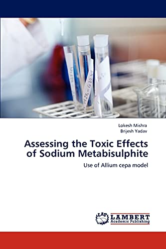 9783848449767: Assessing the Toxic Effects of Sodium Metabisulphite: Use of Allium cepa model