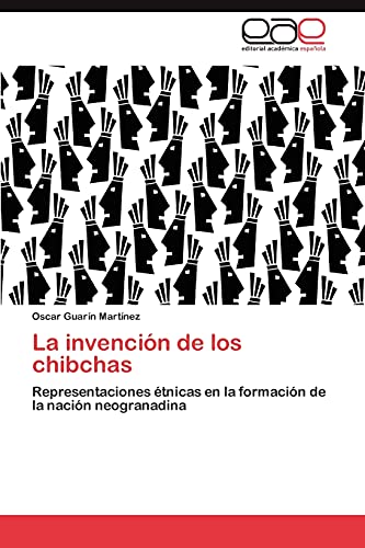 Stock image for La invenci n de los chibchas for sale by Ria Christie Collections