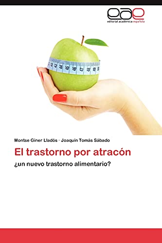 Imagen de archivo de El trastorno por atracn: un nuevo trastorno alimentario? (Spanish Edition) a la venta por Lucky's Textbooks