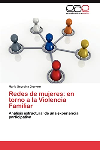 9783848450527: Redes de mujeres: en torno a la Violencia Familiar: Anlisis estructural de una experiencia participativa