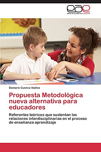 Beispielbild fr Propuesta Metodologica Nueva Alternativa Para Educadores zum Verkauf von Ria Christie Collections