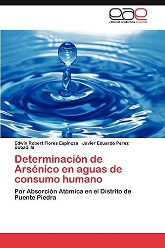 9783848451395: Determinacin de Arsnico en aguas de consumo humano: Por Absorcin Atmica en el Distrito de Puente Piedra