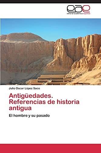 9783848451555: Antiguedades. Referencias de Historia Antigua: El hombre y su pasado