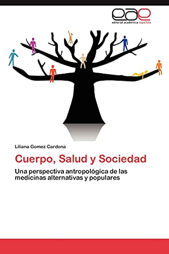 Stock image for Cuerpo, Salud y Sociedad: Una perspectiva antropolgica de las medicinas alternativas y populares (Spanish Edition) for sale by Lucky's Textbooks