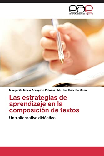 Imagen de archivo de Las estrategias de aprendizaje en la composicin de textos: Una alternativa didctica (Spanish Edition) a la venta por Lucky's Textbooks